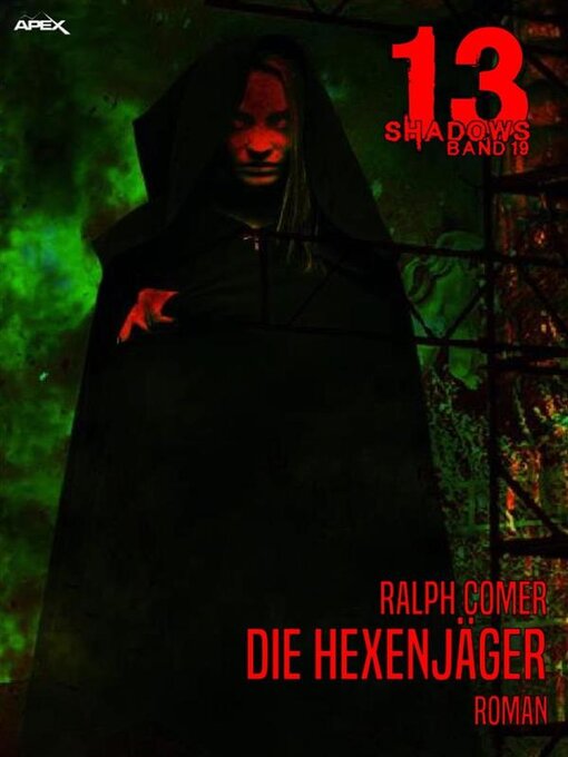 Title details for 13 SHADOWS, Band 19--DIE HEXENJÄGER by Ralph Comer - Available